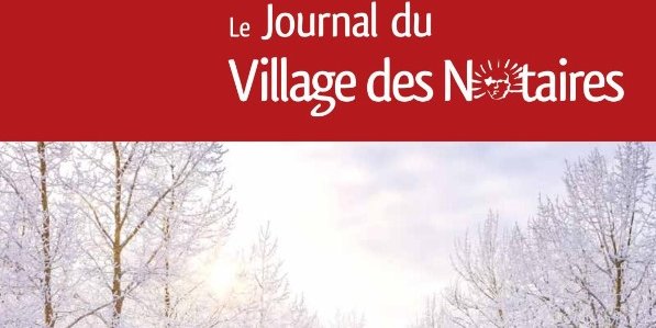 Parution du Journal du Village des Notaires n°105 : Bilan du Congrès, Management participatif, IA, Communication clients en office...