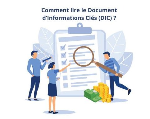 Qu'est-ce que le Document d'Informations Clés (DIC) et comment le lire ?