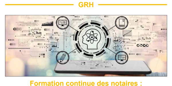 Formation continue des notaires : obligation et gage de qualité